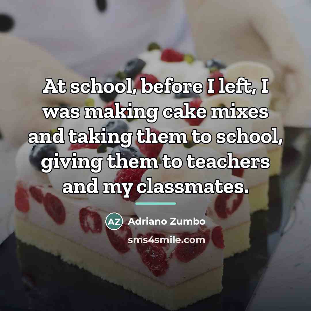 “At school, before I left, I was making cake mixes…” quote by Adriano Zumbo