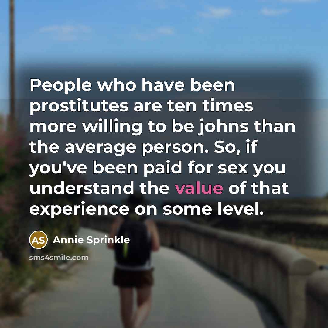 “People who have been prostitutes are ten times more willing…” quote by Annie Sprinkle