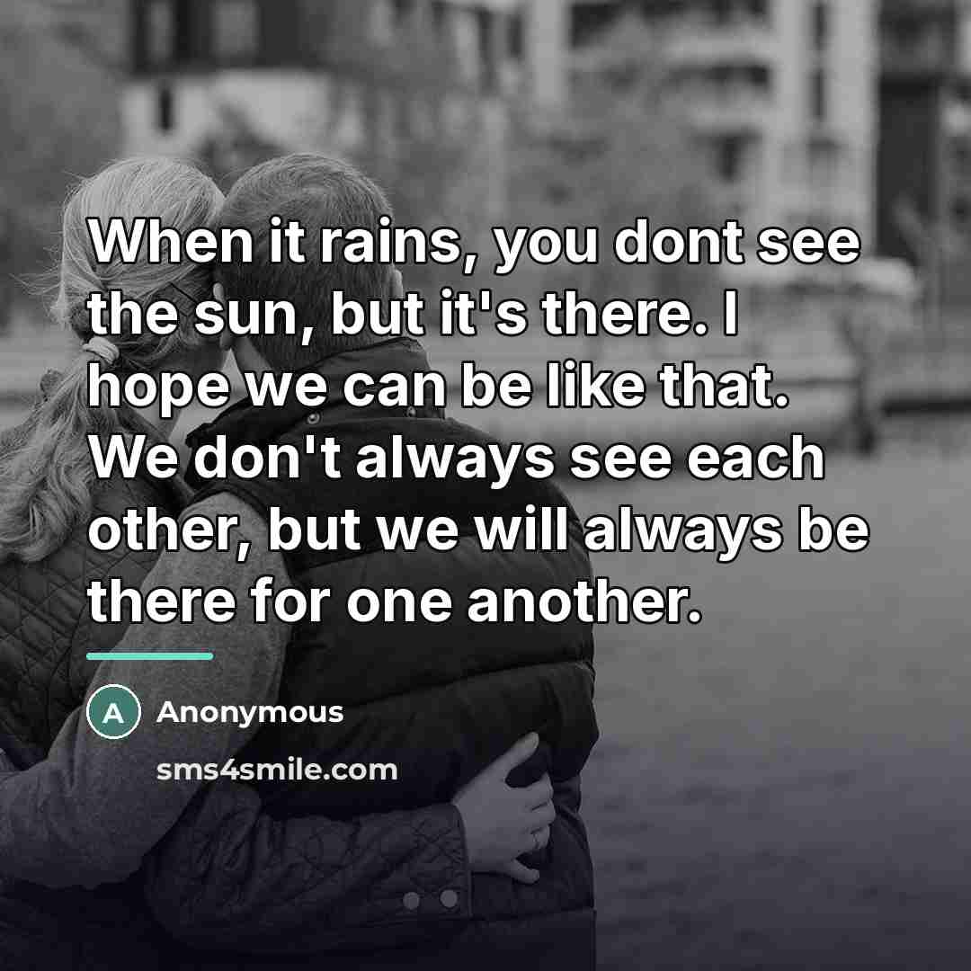 “When it rains, you dont see the sun, but it's…” quote by Anonymous