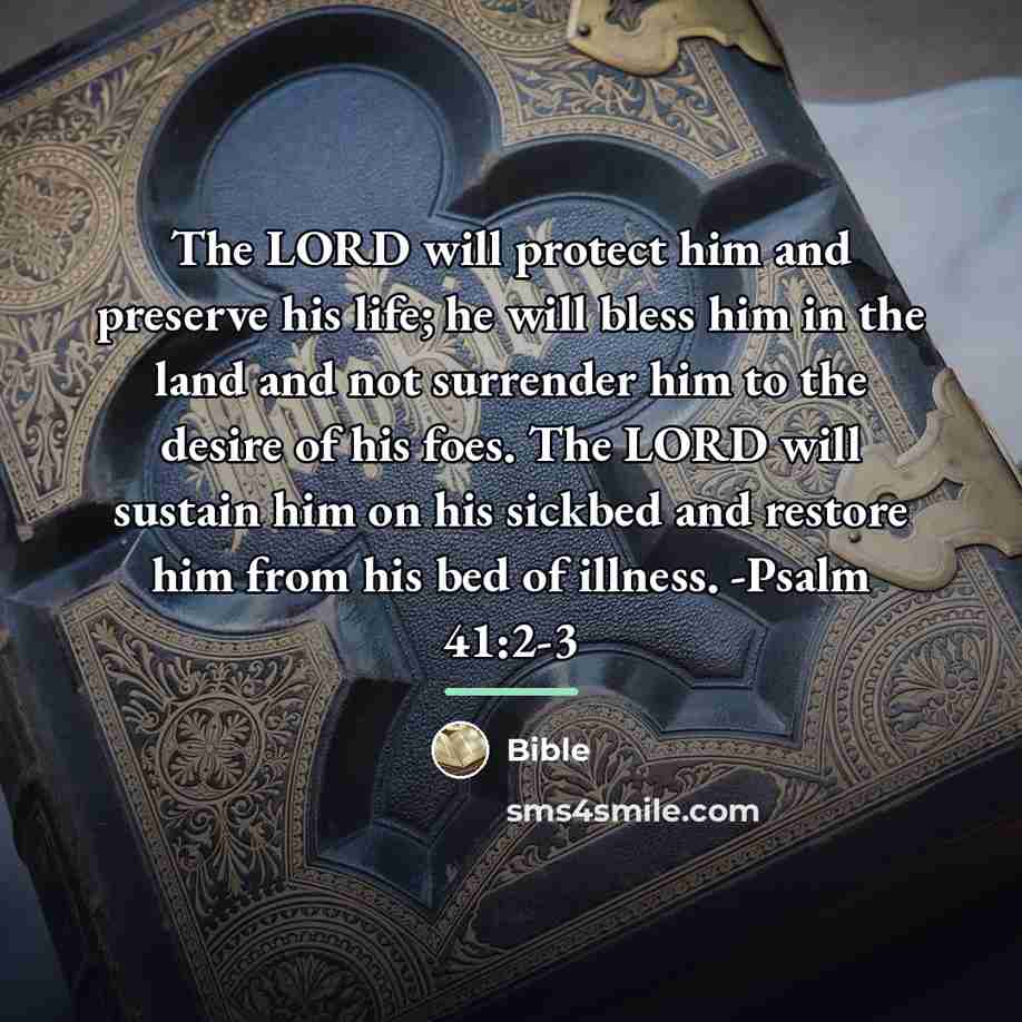 “The LORD will protect him and preserve his life; he…” quote by Bible