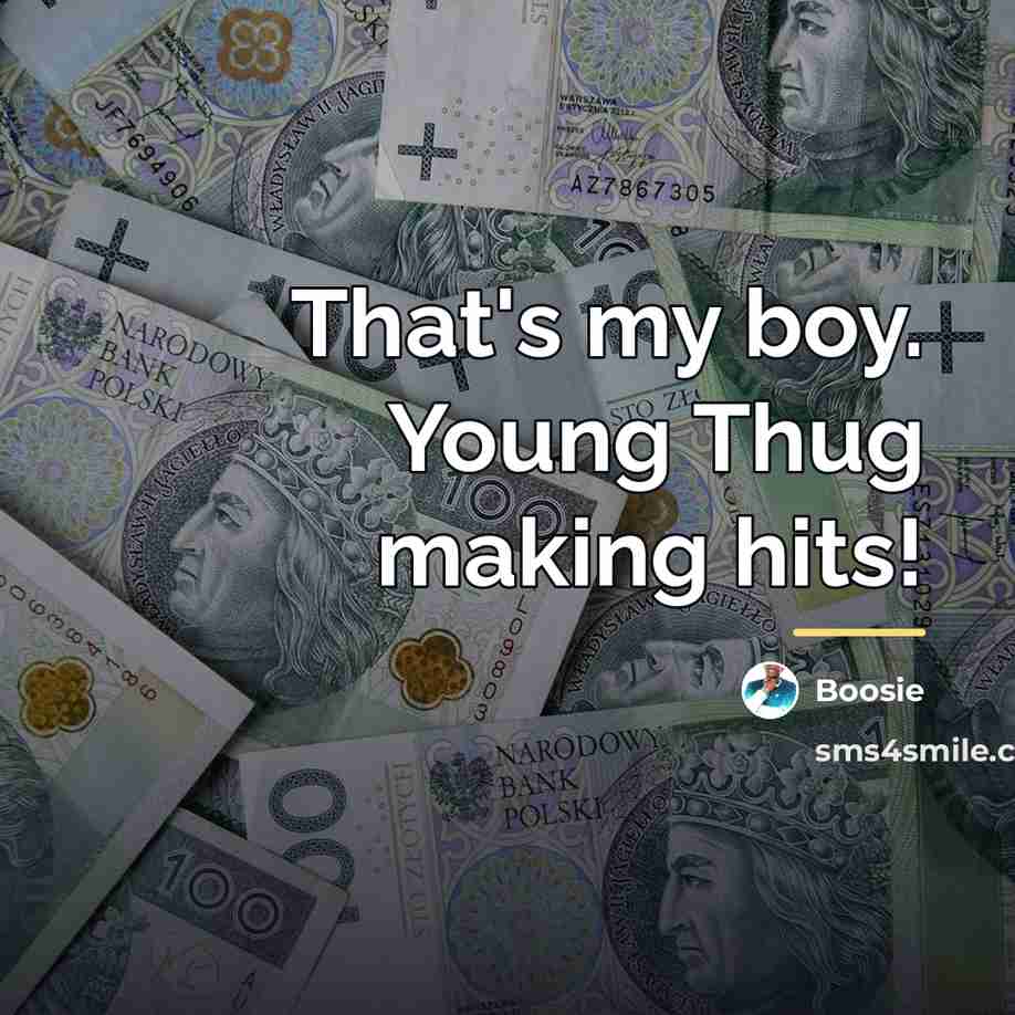 “That's my boy. Young Thug making hits!…” quote by Boosie