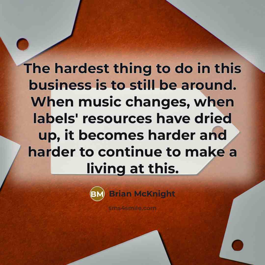 “The hardest thing to do in this business is to…” quote by Brian McKnight