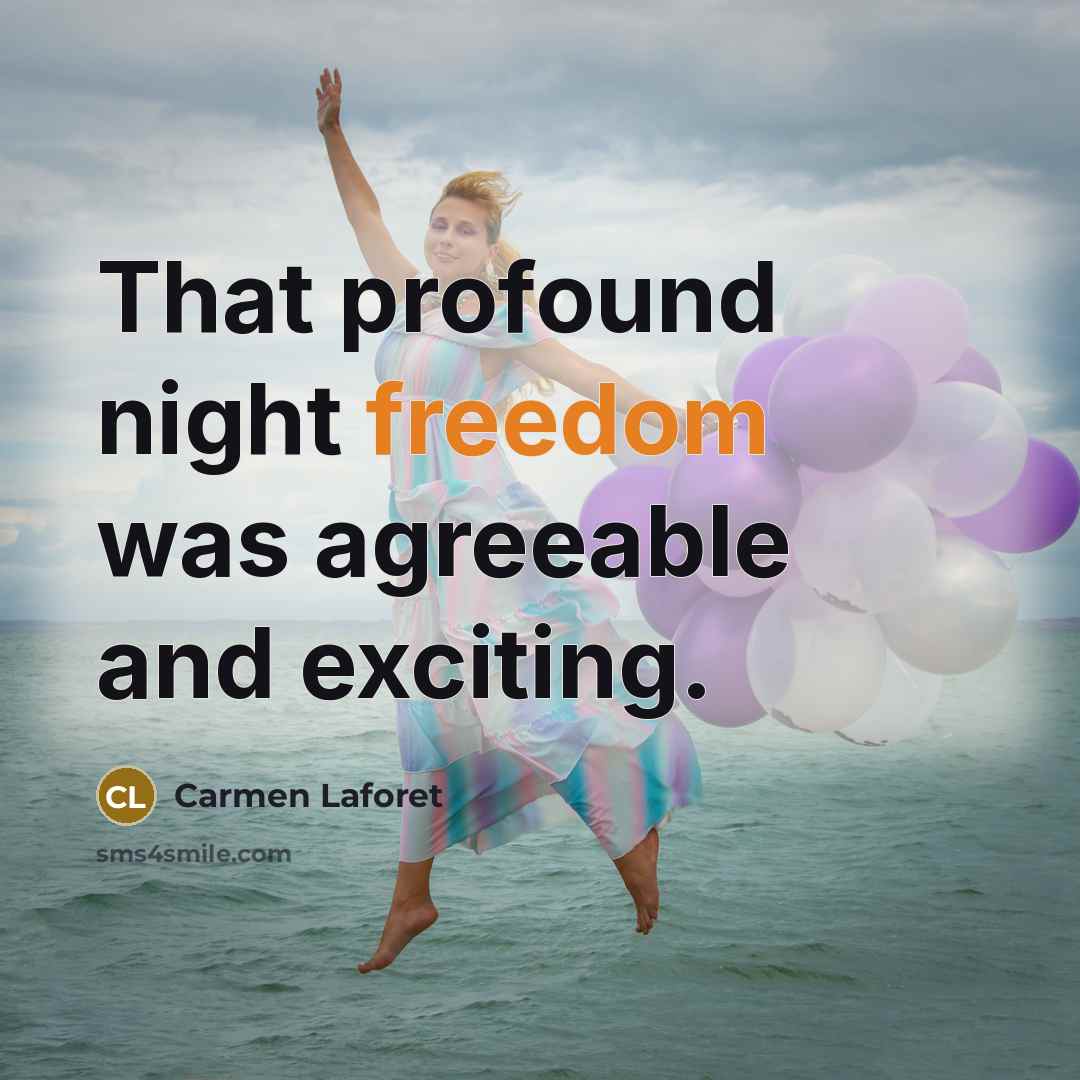 “That profound night freedom was agreeable and exciting.…” quote by Carmen Laforet