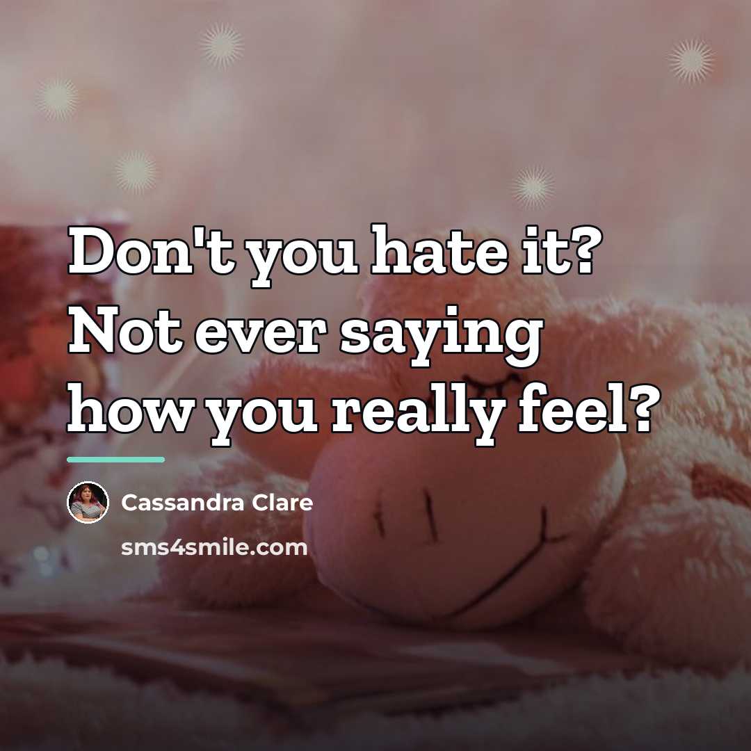“Don't you hate it? Not ever saying how you really…” quote by Cassandra Clare