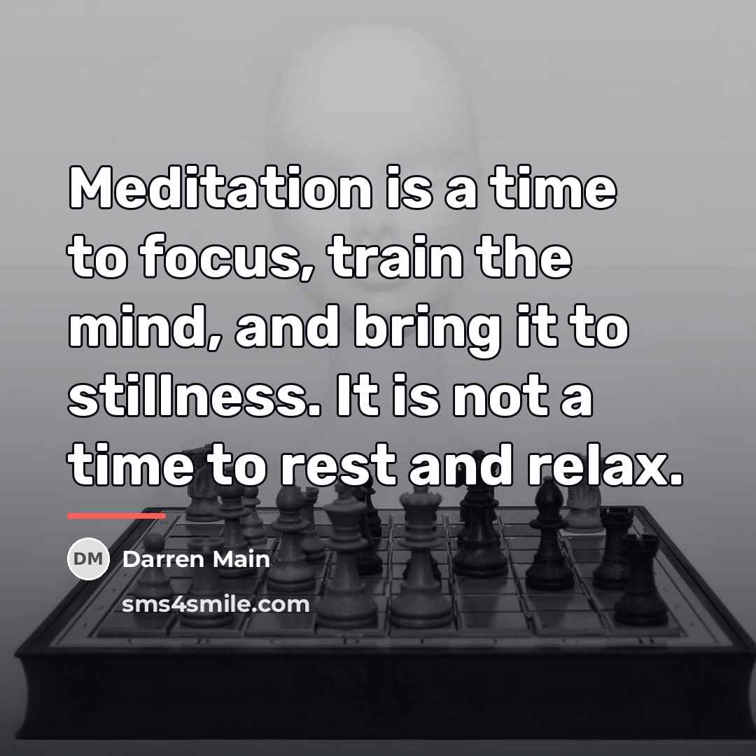 “Meditation is a time to focus, train the mind, and…” quote by Darren Main