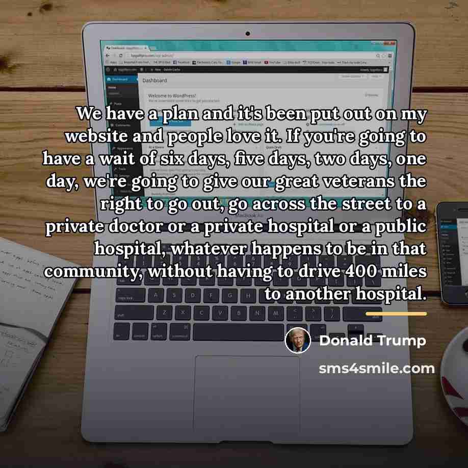 “We have a plan and it's been put out on…” quote by Donald Trump