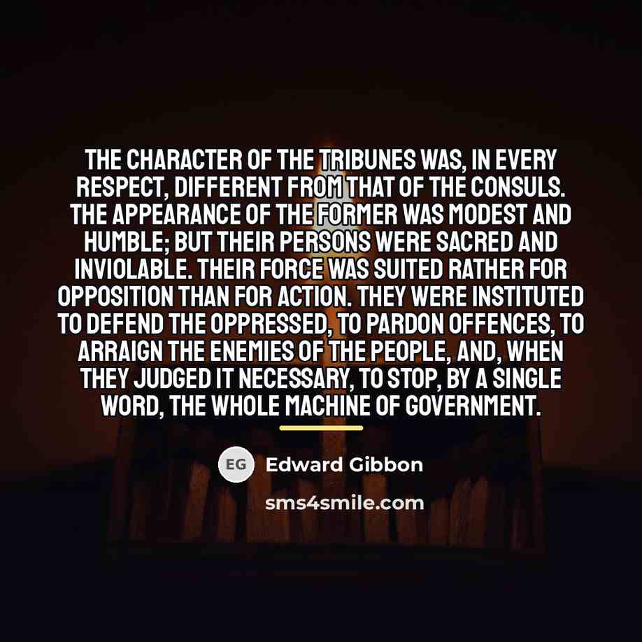 “The character of the tribunes was, in every respect, different…” quote by Edward Gibbon
