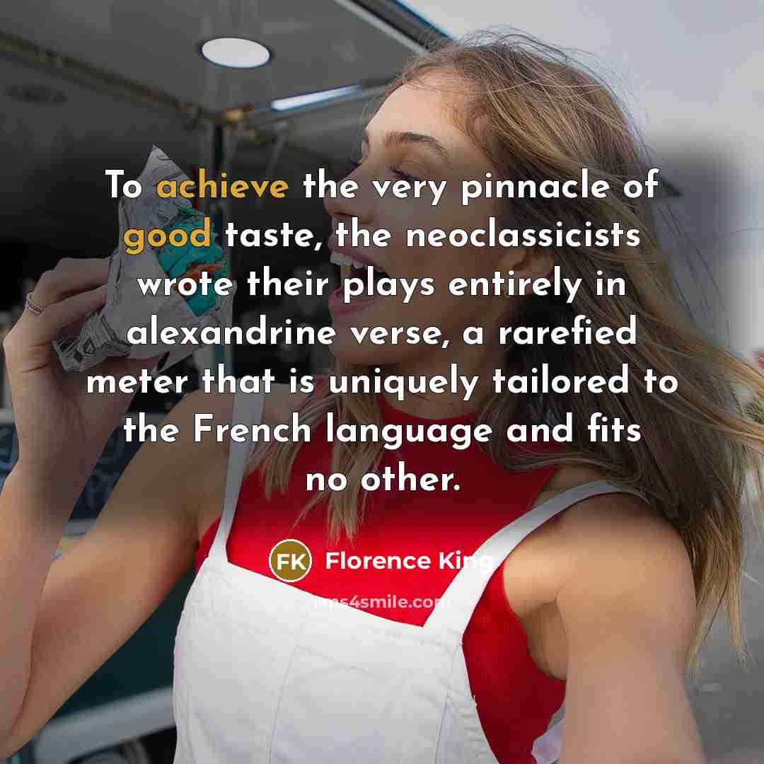“To achieve the very pinnacle of good taste, the neoclassicists…” quote by Florence King