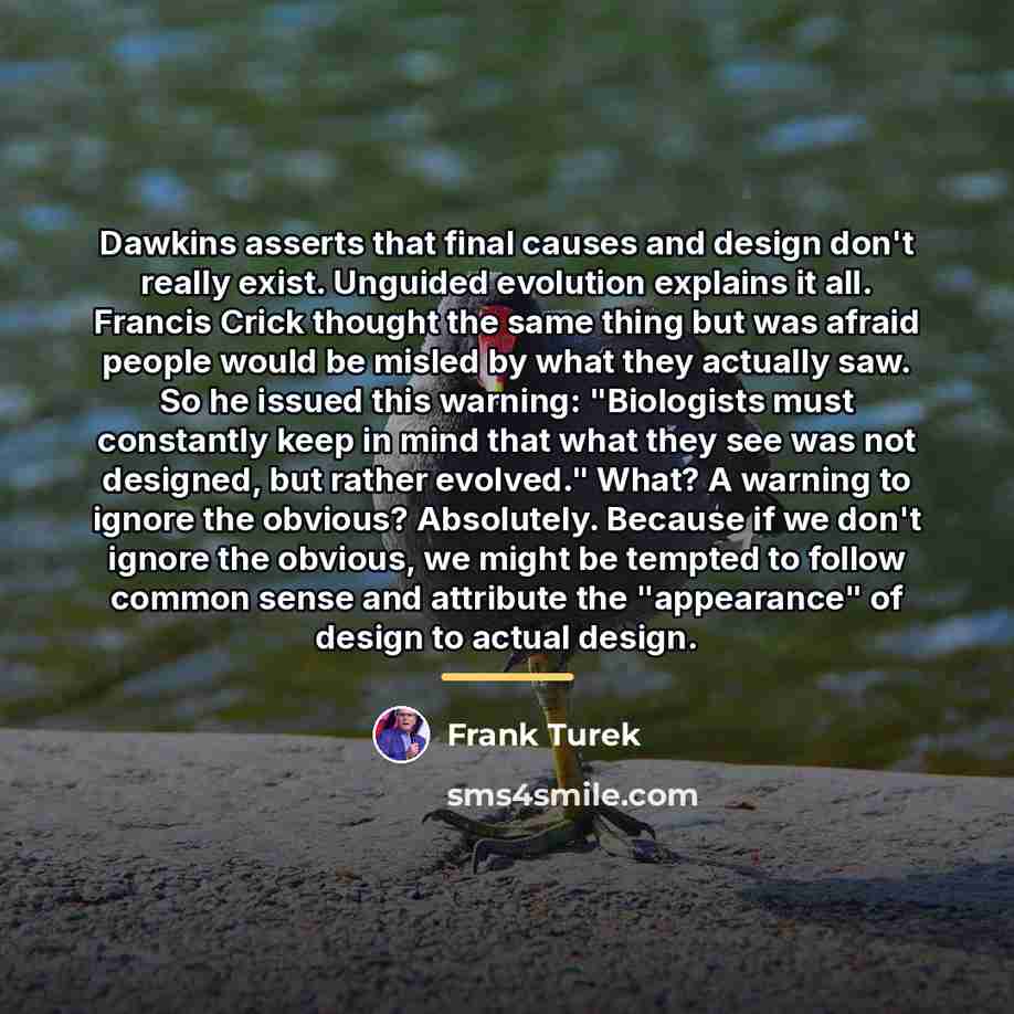“Dawkins asserts that final causes and design don't really exist.…” quote by Frank Turek
