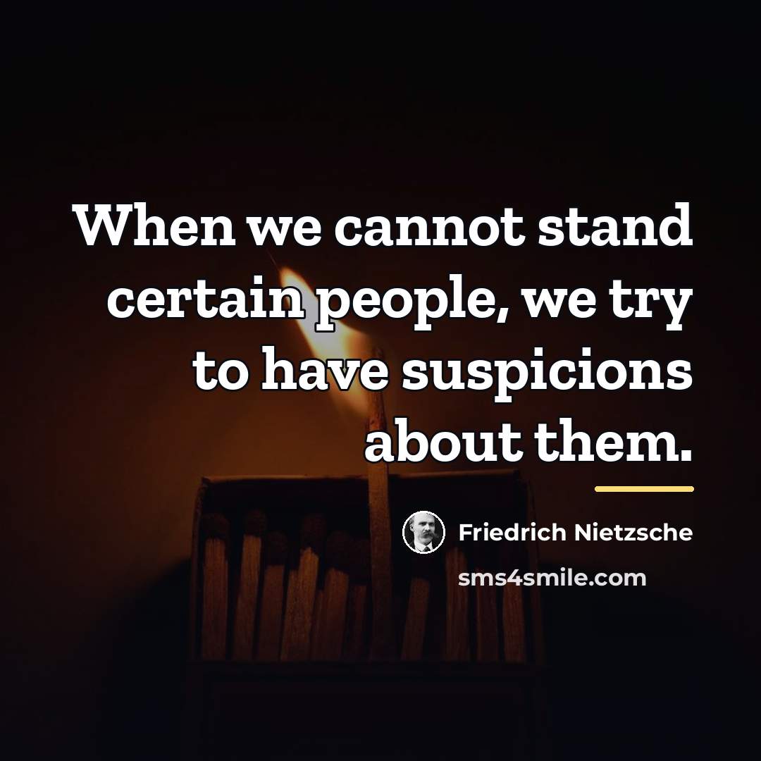 “When we cannot stand certain people, we try to have…” quote by Friedrich Nietzsche