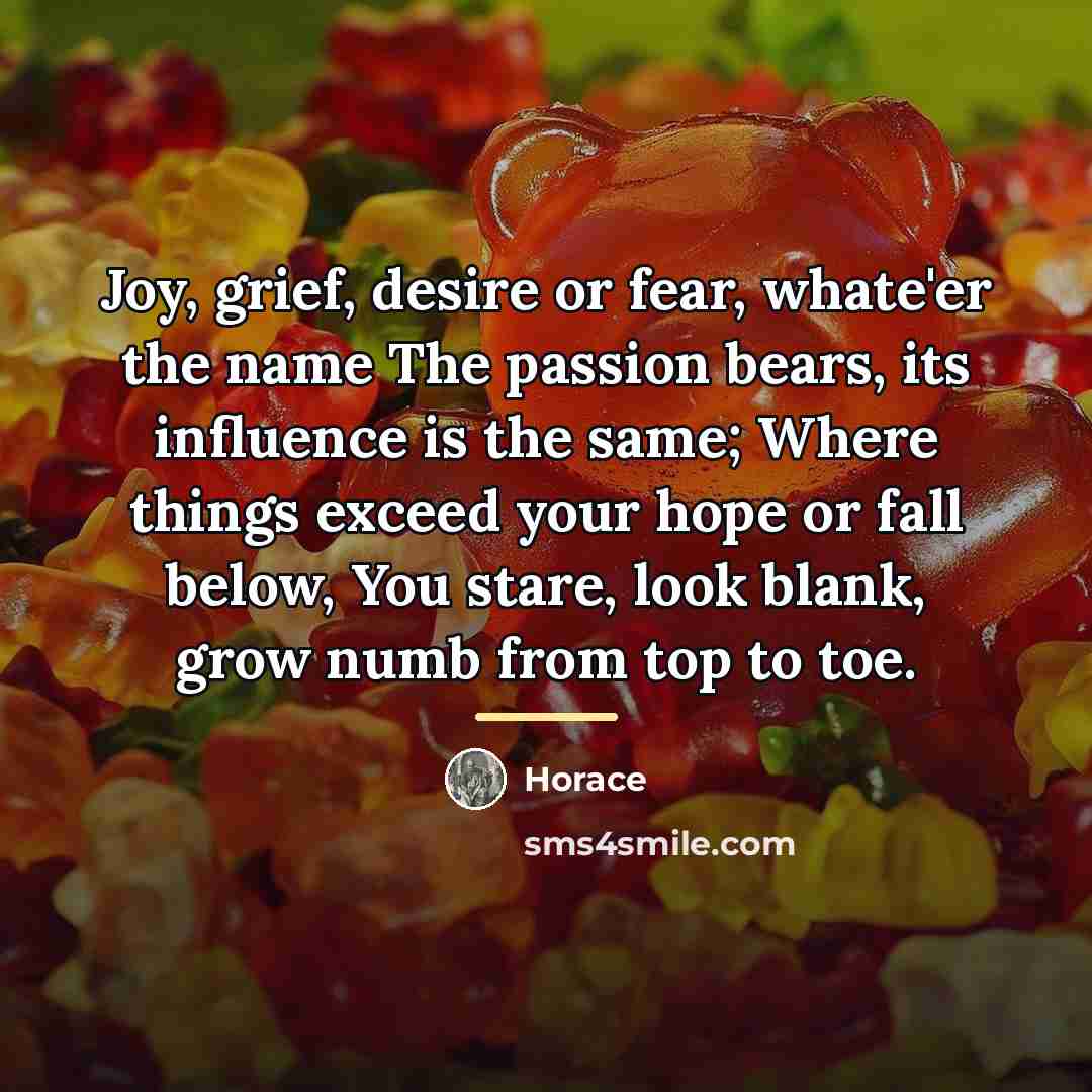 “Joy, grief, desire or fear, whate'er the name The passion…” quote by Horace