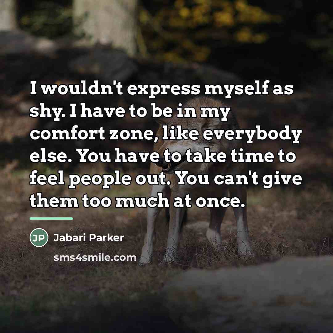 “I wouldn't express myself as shy. I have to be…” quote by Jabari Parker