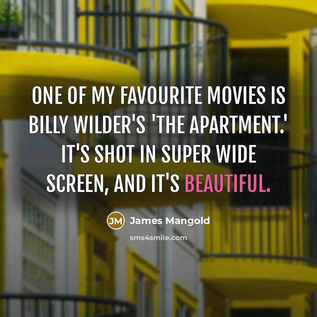 “One of my favourite movies is Billy Wilder's 'The Apartment.'…” quote by James Mangold