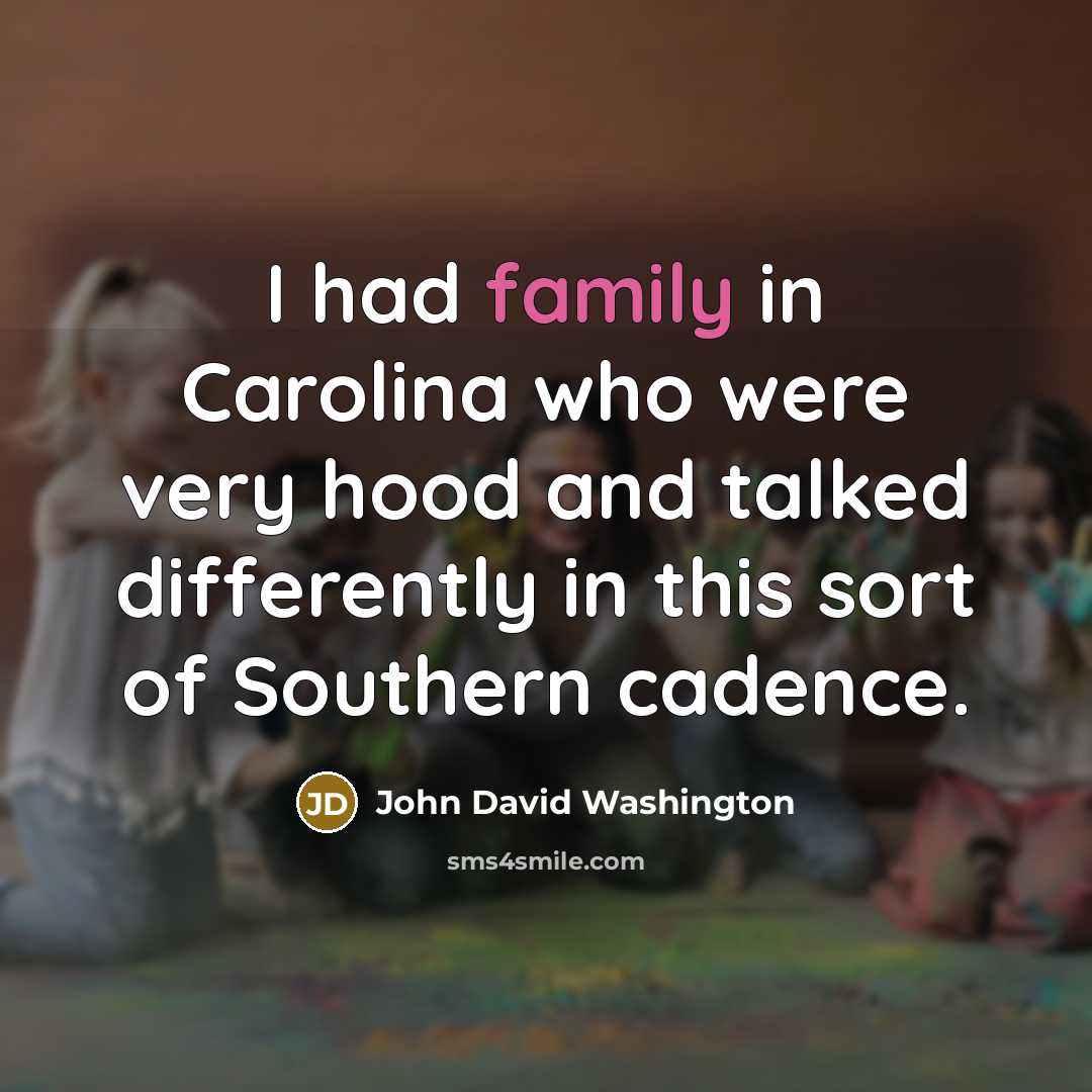 “I had family in Carolina who were very hood and…” quote by John David Washington
