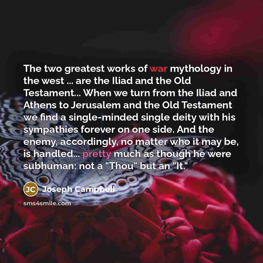 “The two greatest works of war mythology in the west…” quote by Joseph Campbell