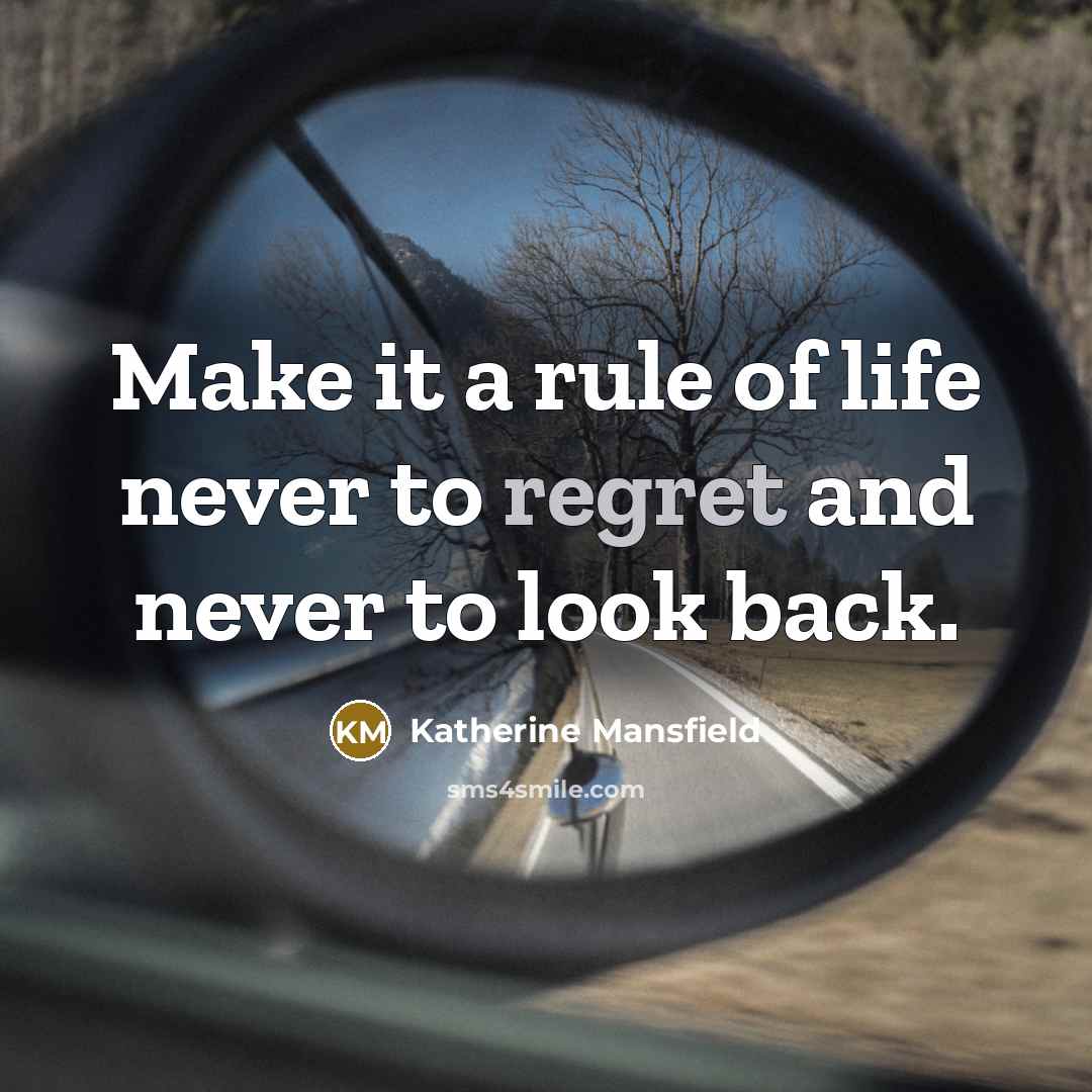 “Make it a rule of life never to regret and…” quote by Katherine Mansfield