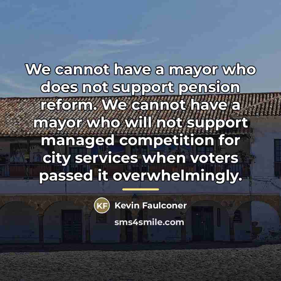 “We cannot have a mayor who does not support pension…” quote by Kevin Faulconer