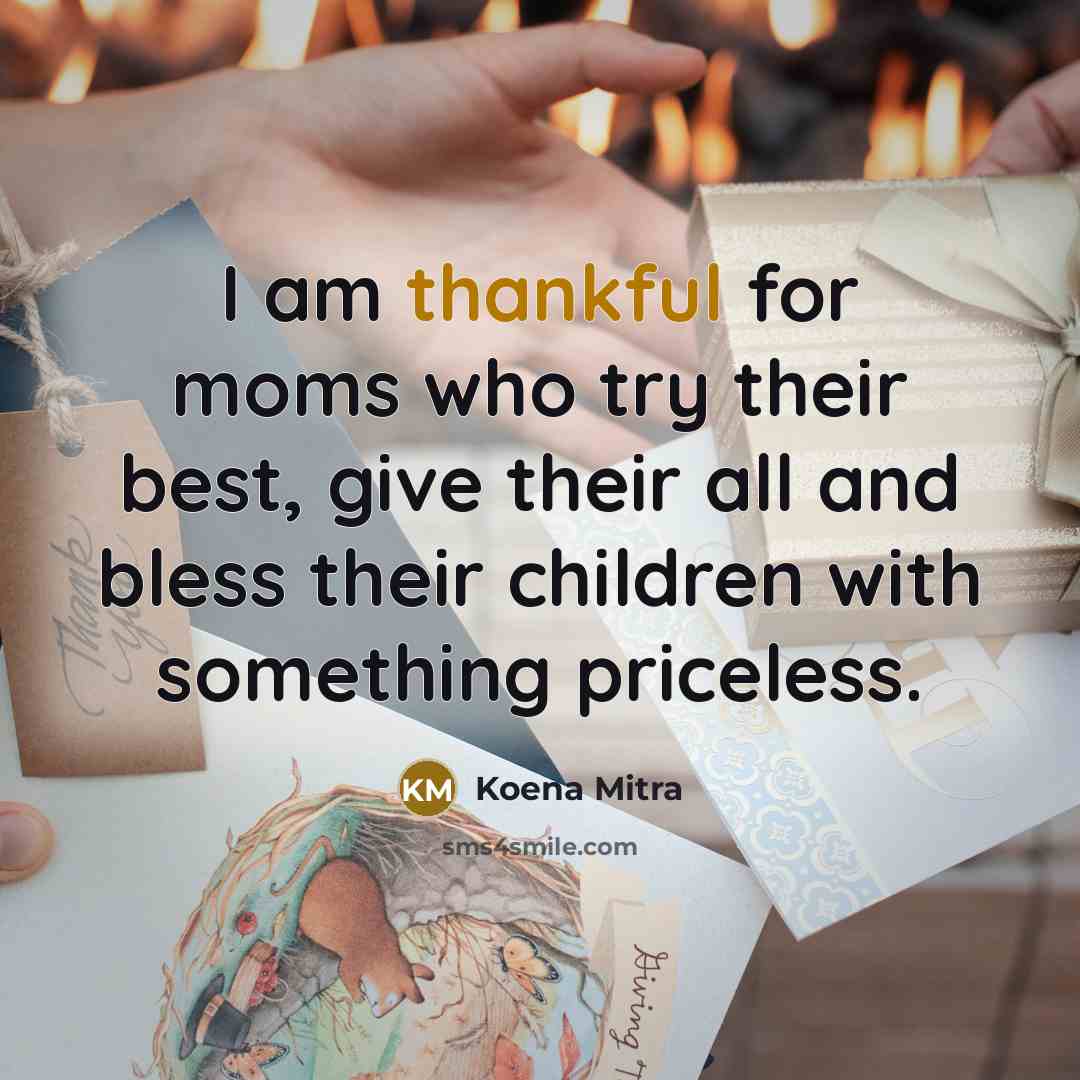 “I am thankful for moms who try their best, give…” quote by Koena Mitra