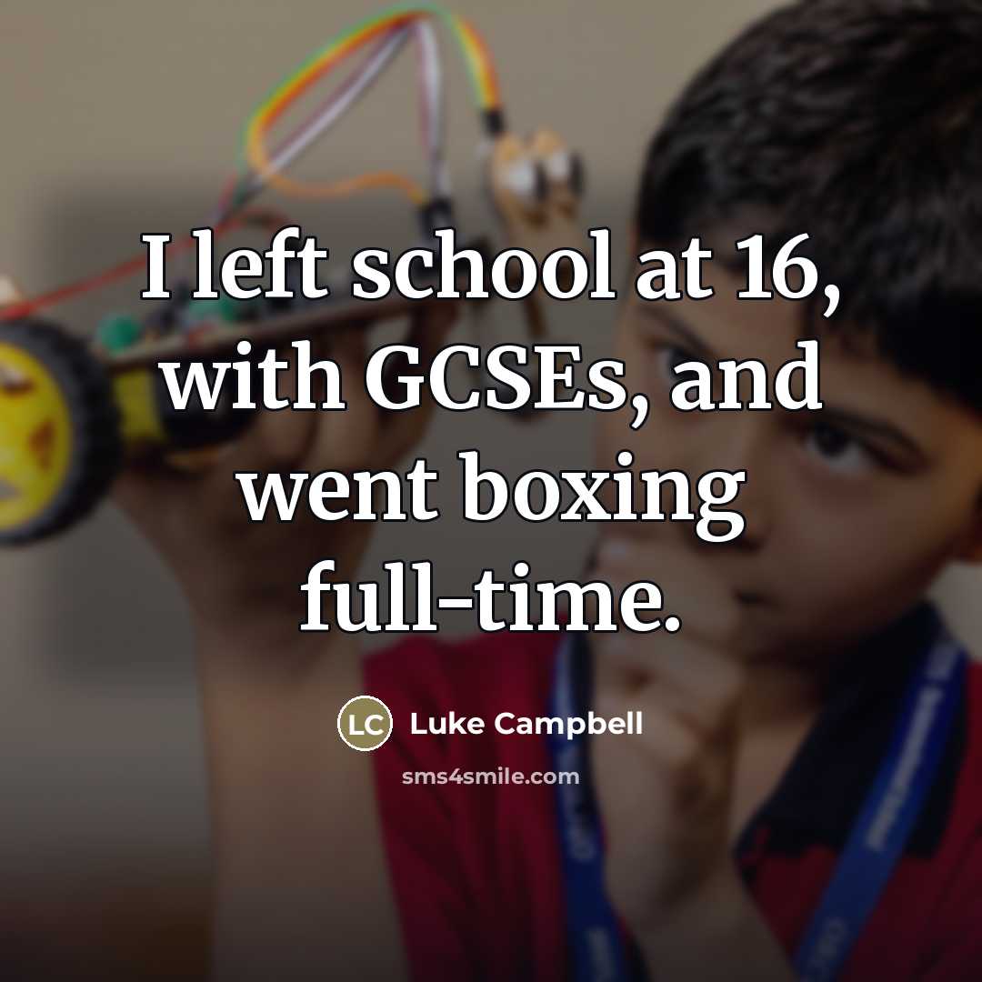 “I left school at 16, with GCSEs, and went boxing…” quote by Luke Campbell