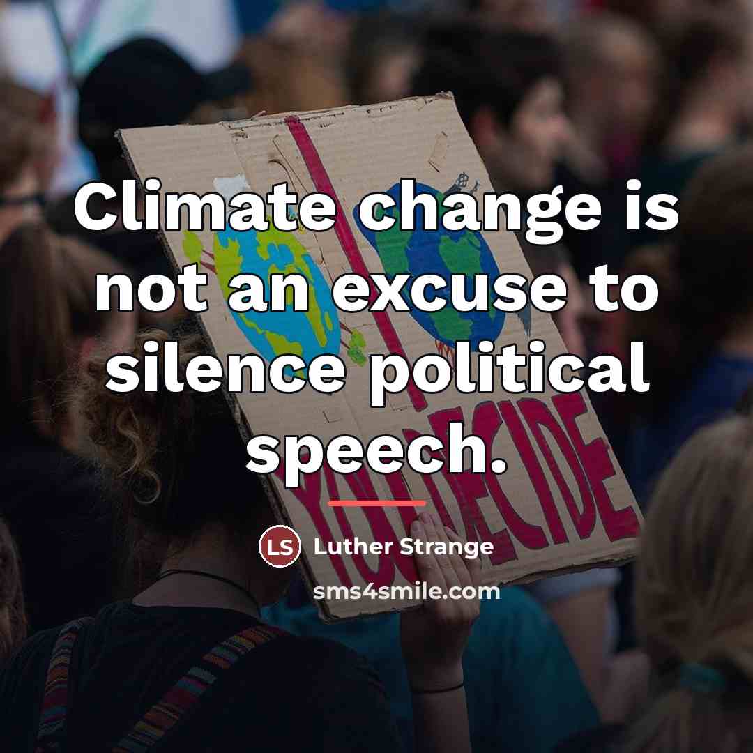 “Climate change is not an excuse to silence political speech.…” quote by Luther Strange