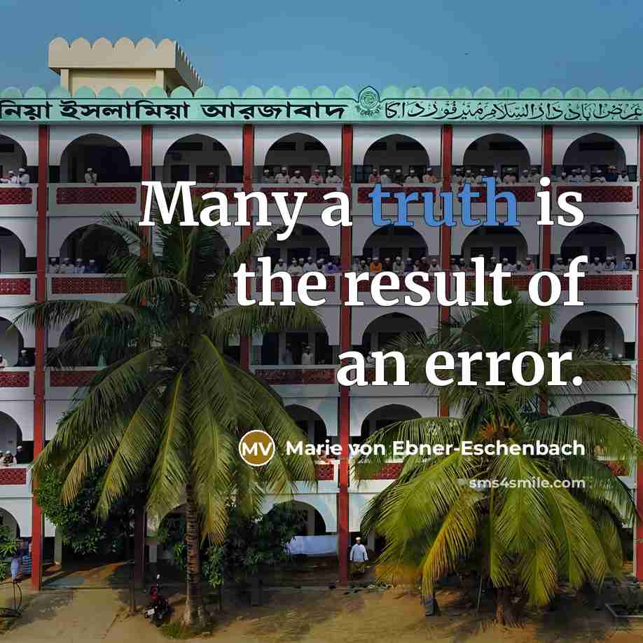 “Many a truth is the result of an error.” quote by Marie von Ebner-Eschenbach