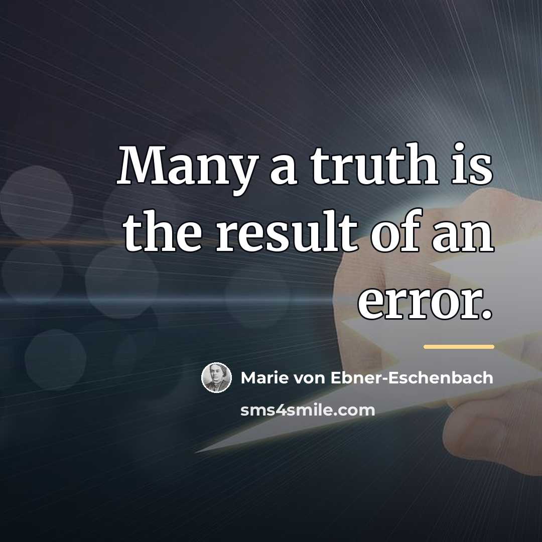 “Many a truth is the result of an error.…” quote by Marie von Ebner-Eschenbach