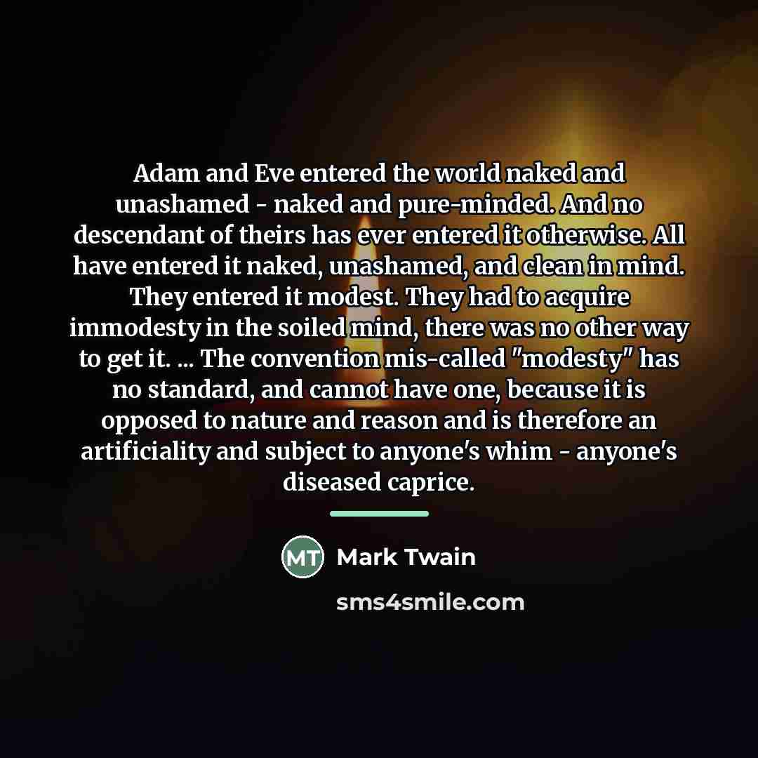 “Adam and Eve entered the world naked and unashamed -…” quote by Mark Twain