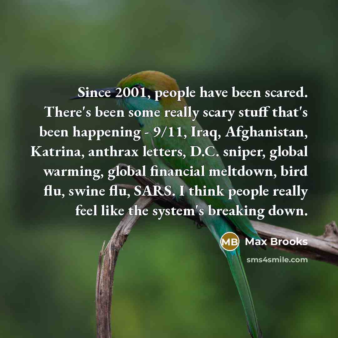 “Since 2001, people have been scared. There's been some really…” quote by Max Brooks