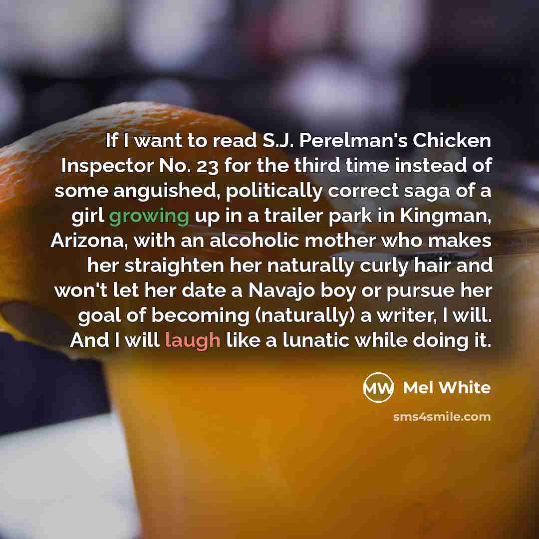 “If I want to read S.J. Perelman's Chicken Inspector No.…” quote by Mel White