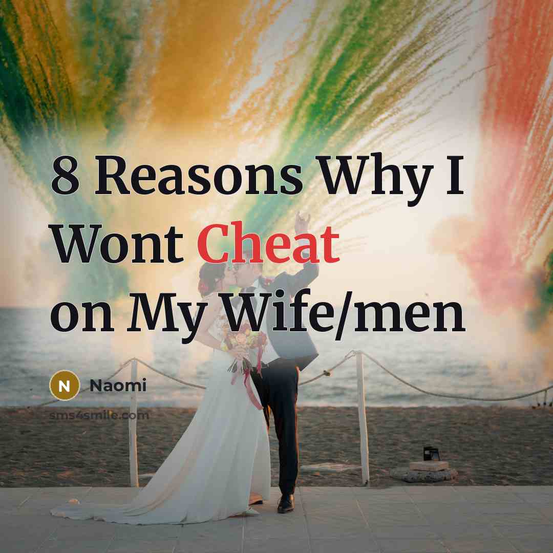 “8 Reasons Why I Wont Cheat on My Wife/men…” quote by Naomi