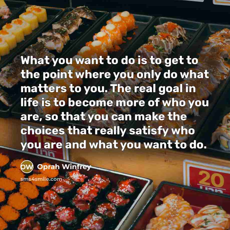 “What you want to do is to get to the…” quote by Oprah Winfrey