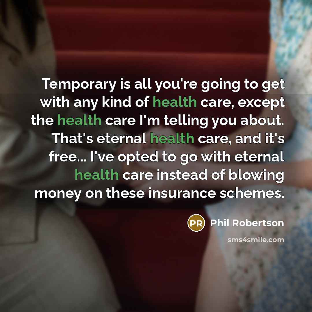 “Temporary is all you're going to get with any kind…” quote by Phil Robertson