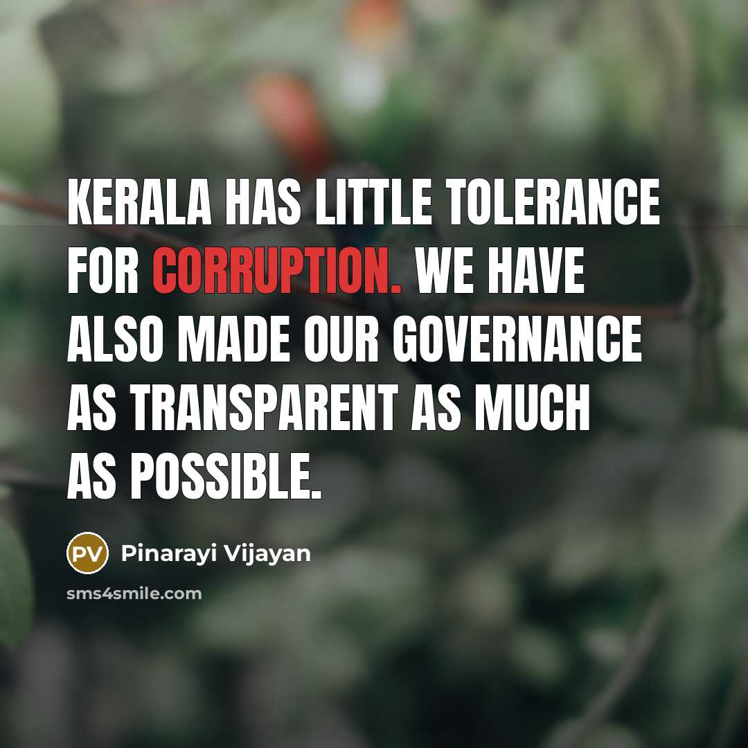 “Kerala has little tolerance for corruption. We have also made…” quote by Pinarayi Vijayan