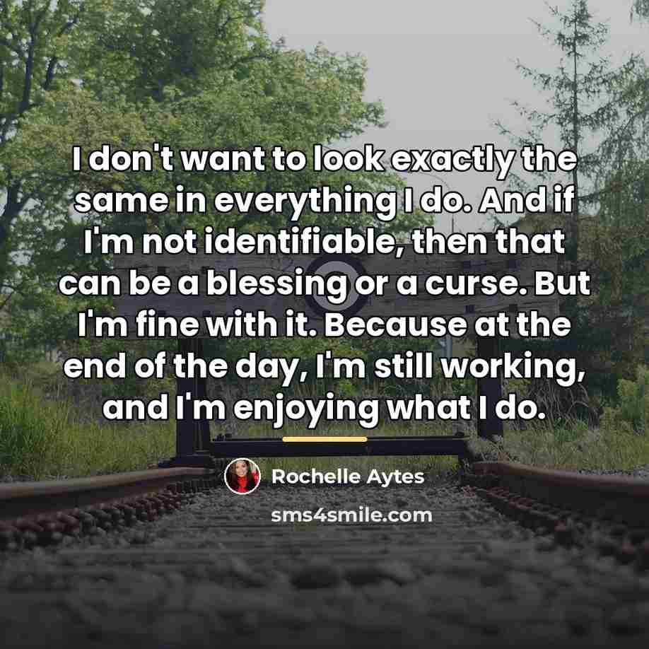 “I don't want to look exactly the same in everything…” quote by Rochelle Aytes