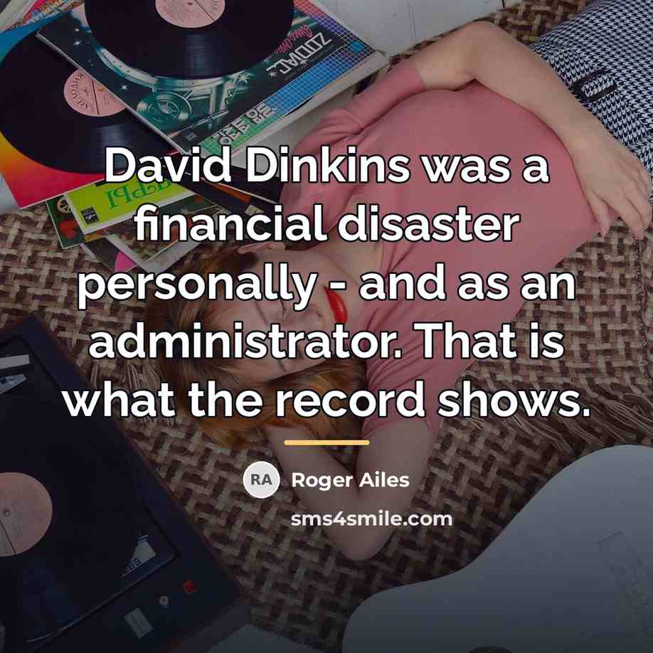 “David Dinkins was a financial disaster personally - and as…” quote by Roger Ailes