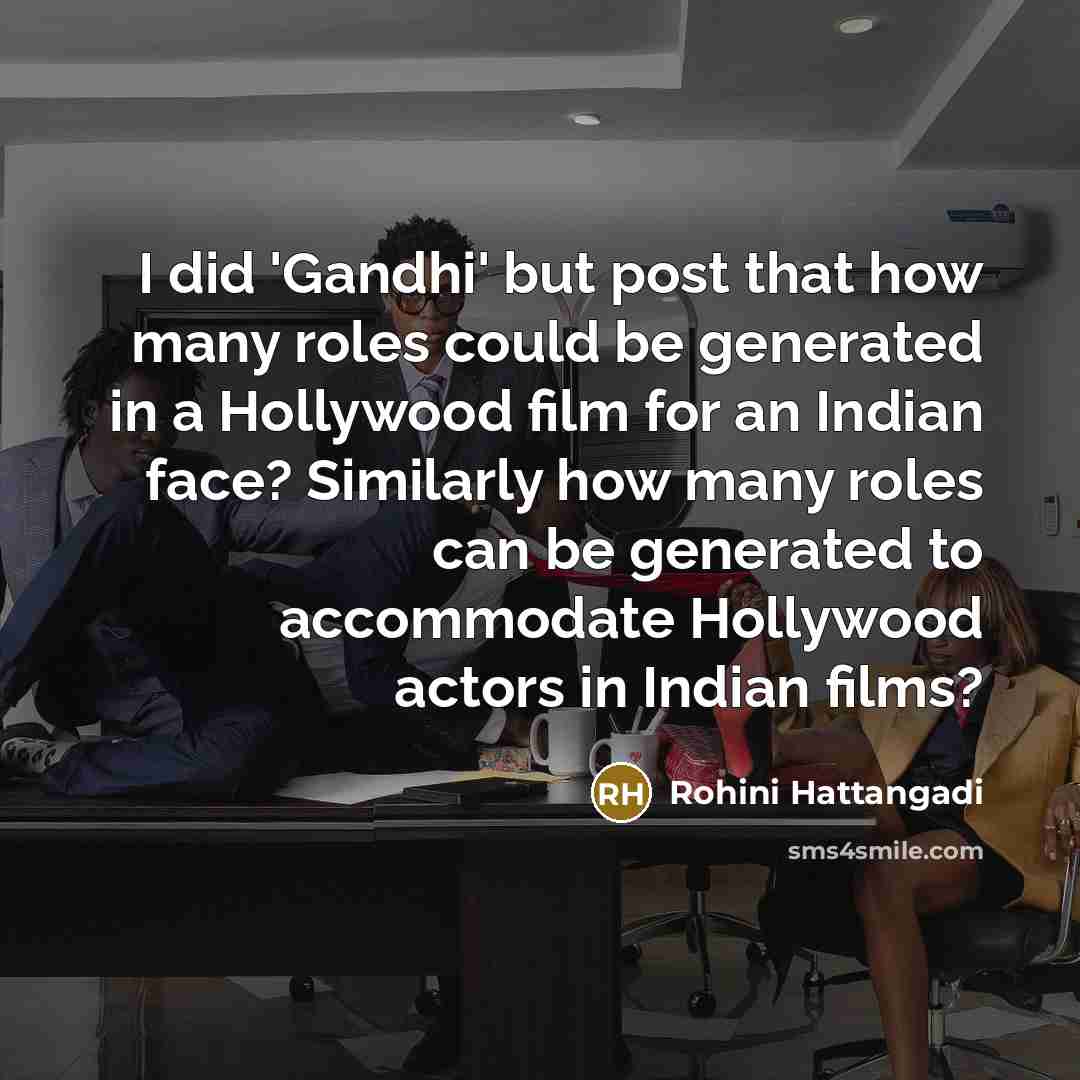 “I did 'Gandhi' but post that how many roles could…” quote by Rohini Hattangadi