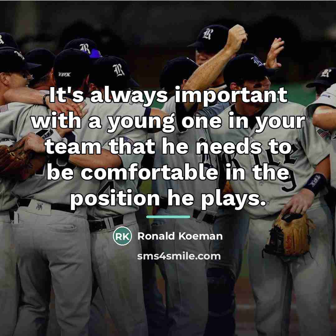 “It's always important with a young one in your team…” quote by Ronald Koeman