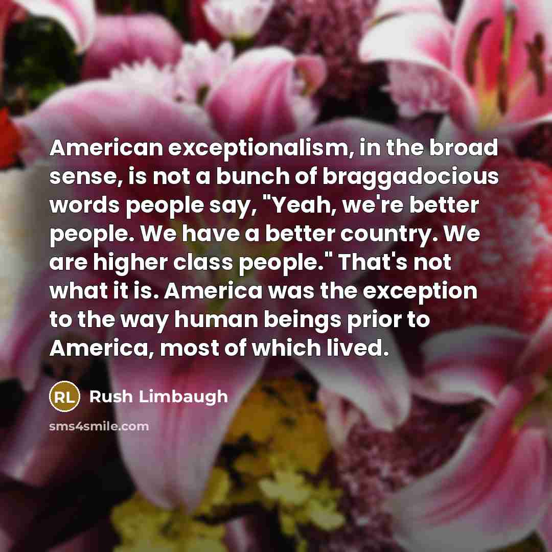 “American exceptionalism, in the broad sense, is not a bunch…” quote by Rush Limbaugh