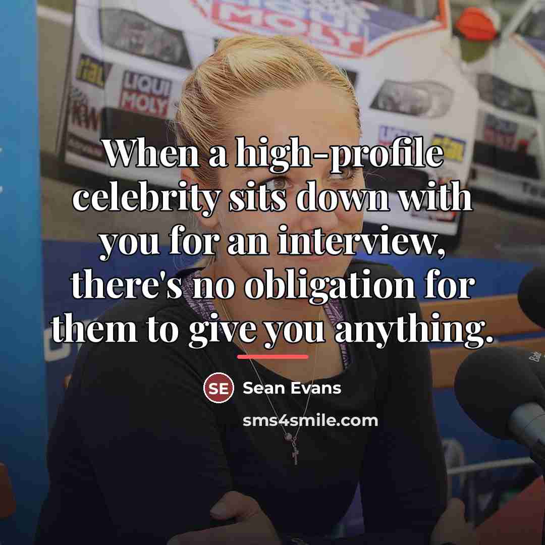 “When a high-profile celebrity sits down with you for an…” quote by Sean Evans