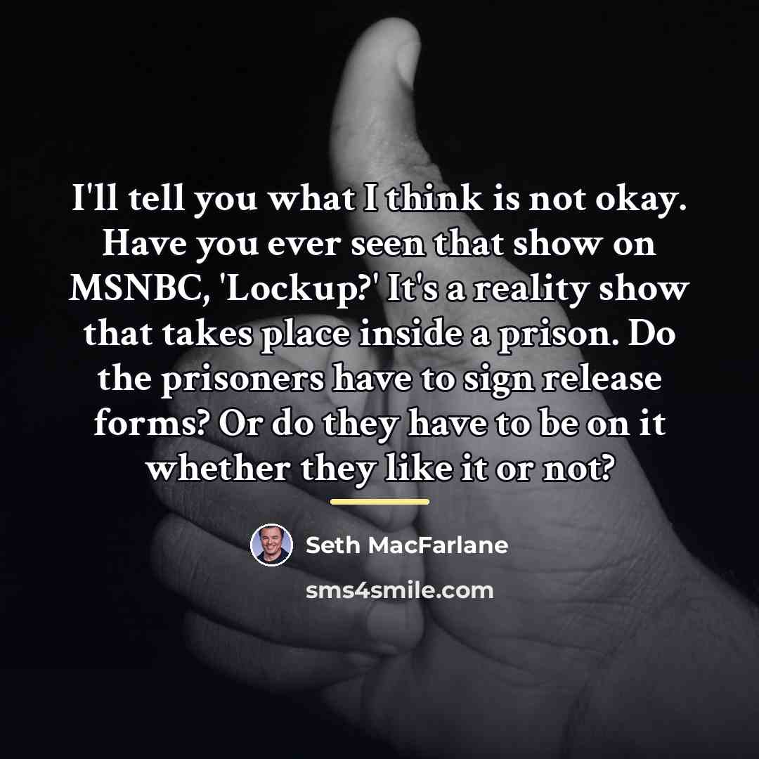 “I'll tell you what I think is not okay. Have…” quote by Seth MacFarlane