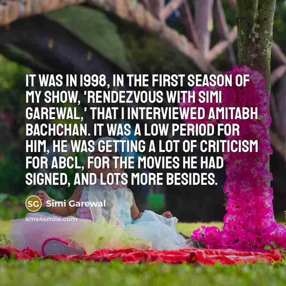 “It was in 1998, in the first season of my…” quote by Simi Garewal