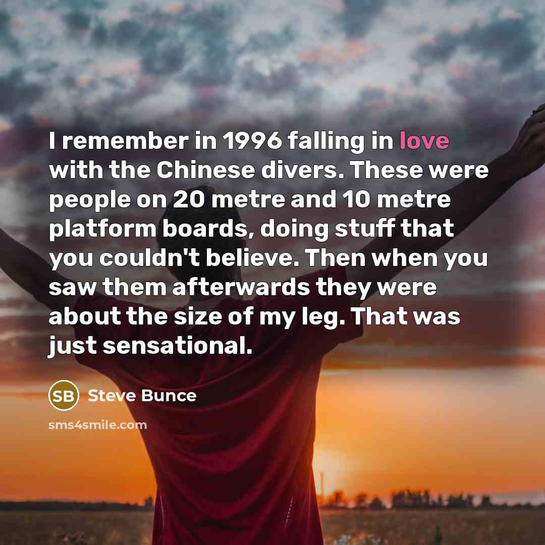 “I remember in 1996 falling in love with the Chinese…” quote by Steve Bunce