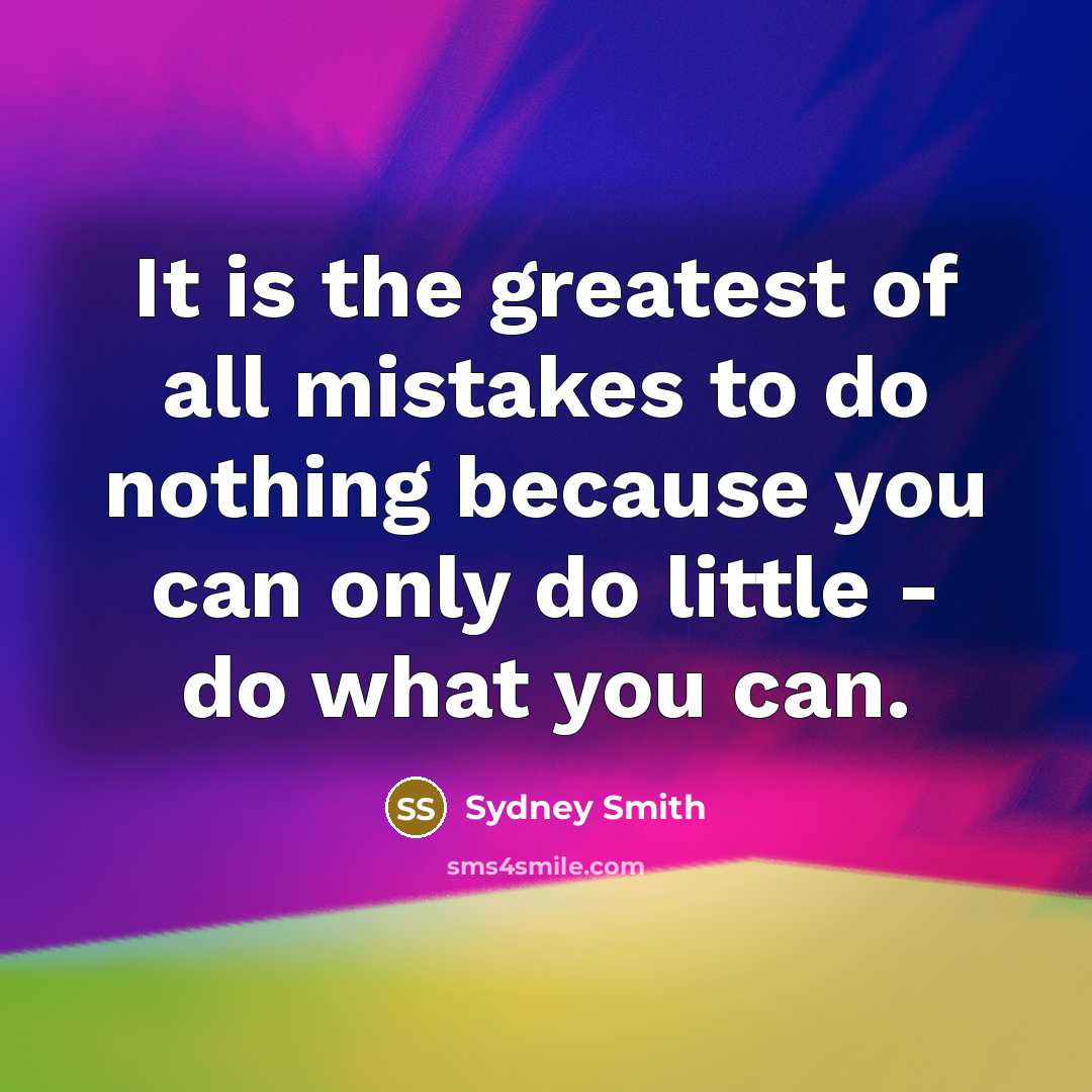 “It is the greatest of all mistakes to do nothing…” quote by Sydney Smith