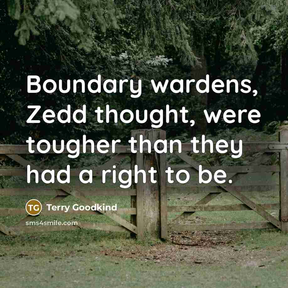 “Boundary wardens, Zedd thought, were tougher than they had a…” quote by Terry Goodkind