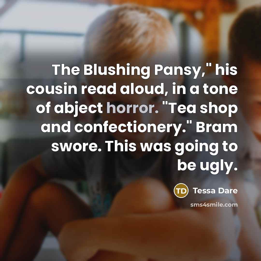 “The Blushing Pansy," his cousin read aloud, in a tone…” quote by Tessa Dare
