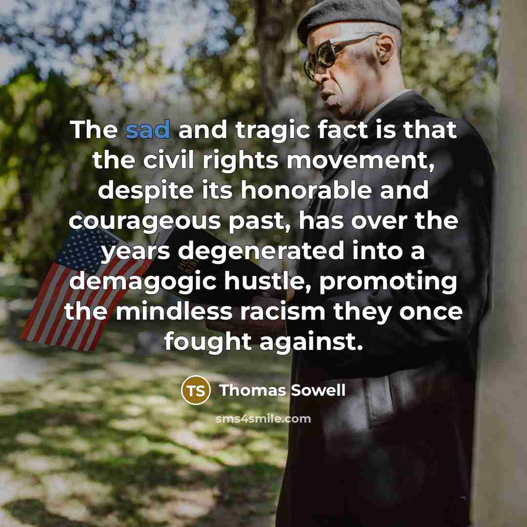 “The sad and tragic fact is that the civil rights…” quote by Thomas Sowell
