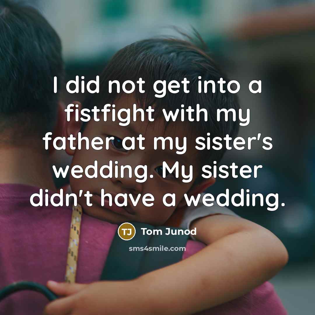 “I did not get into a fistfight with my father…” quote by Tom Junod