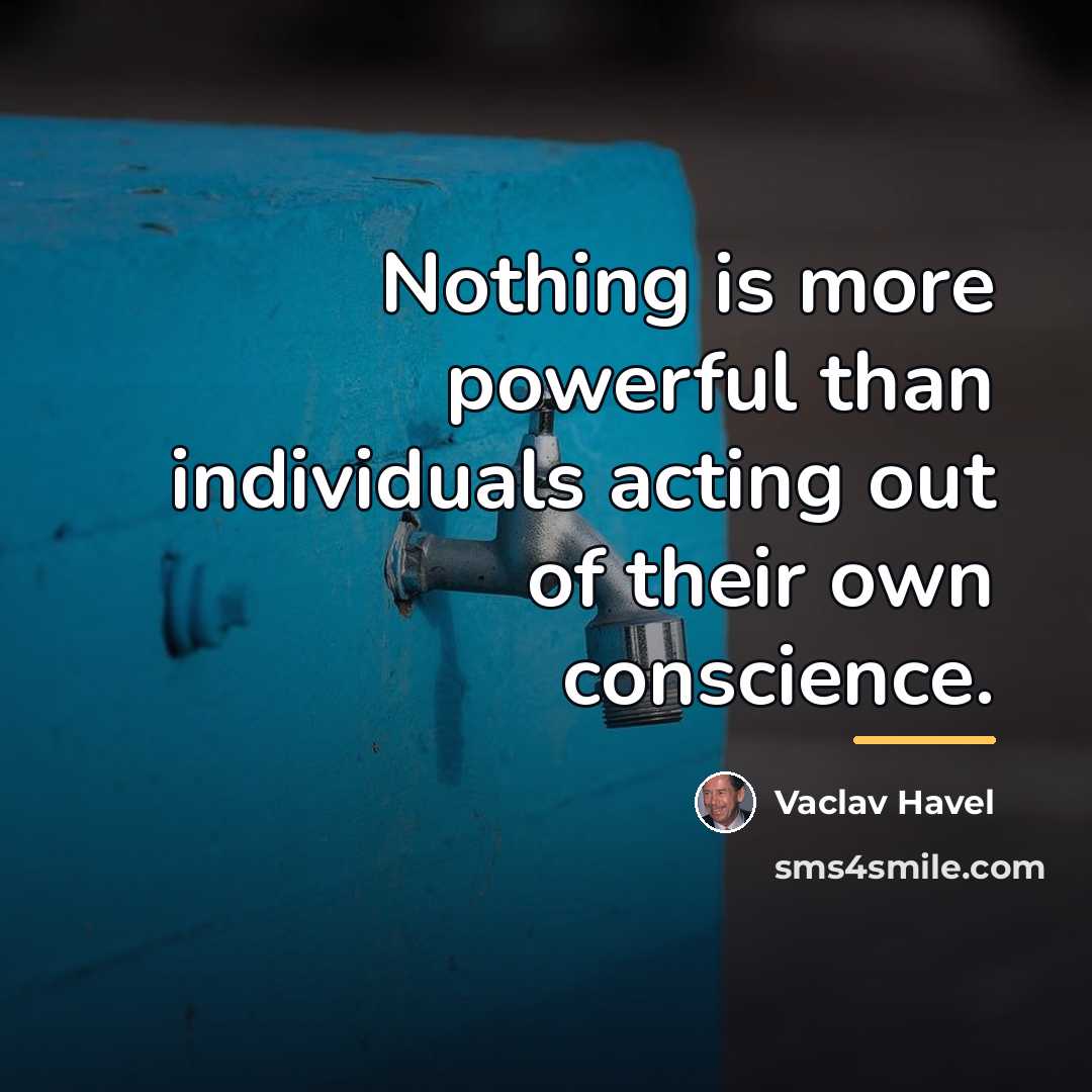 “Nothing is more powerful than individuals acting out of their…” quote by Vaclav Havel