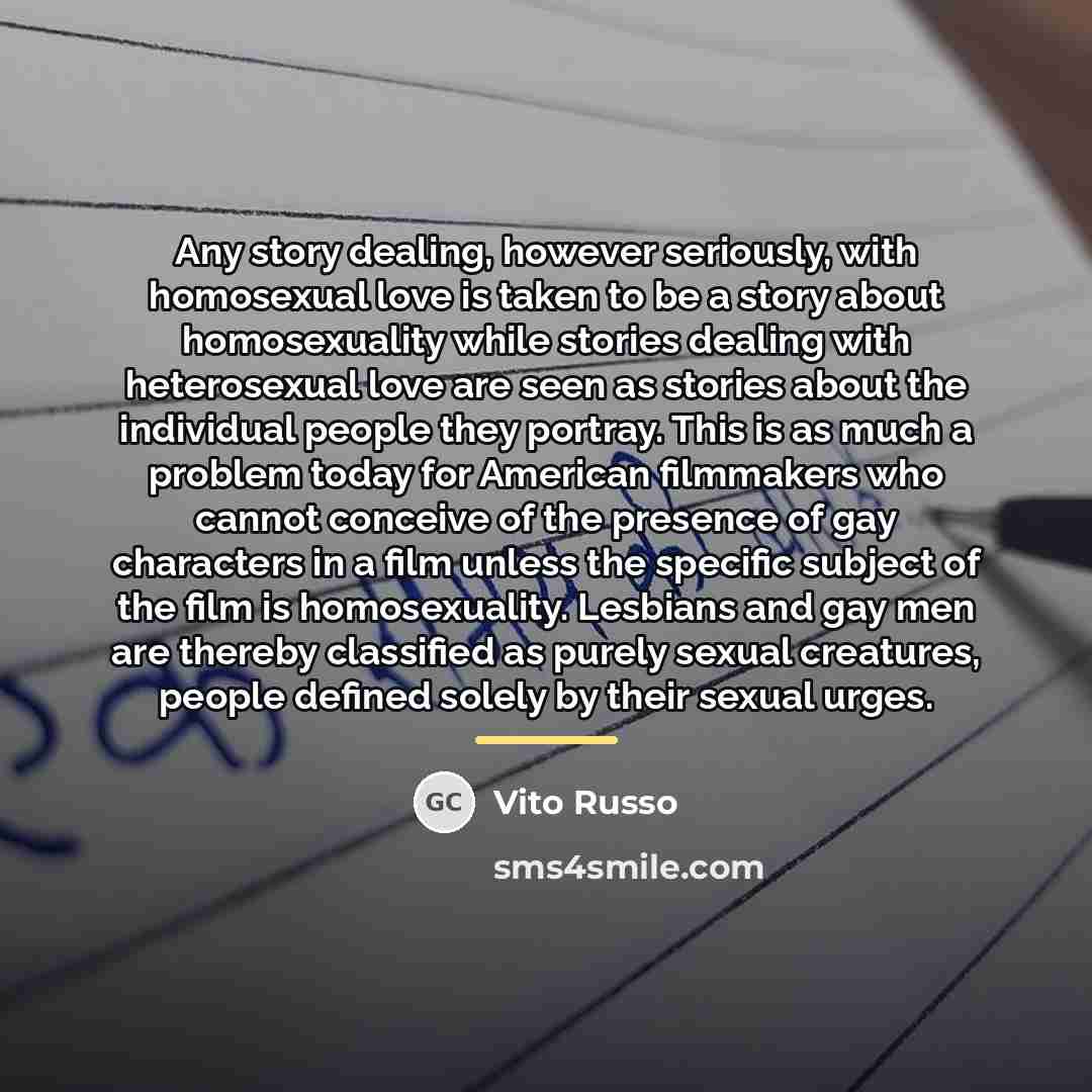 “Any story dealing, however seriously, with homosexual love is taken…” quote by Vito Russo