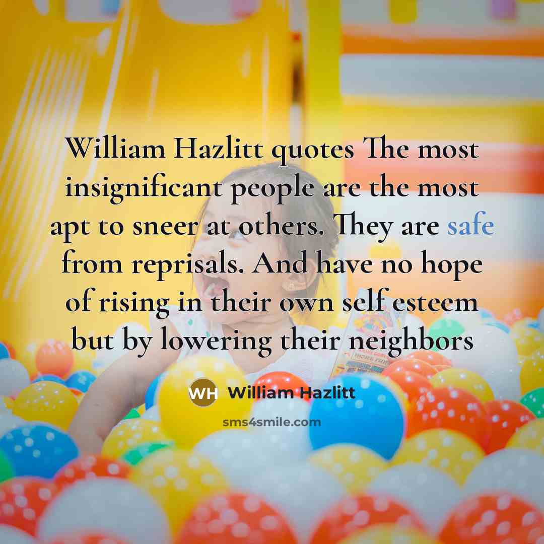 “William Hazlitt quotes The most insignificant people are the most…” quote by William Hazlitt